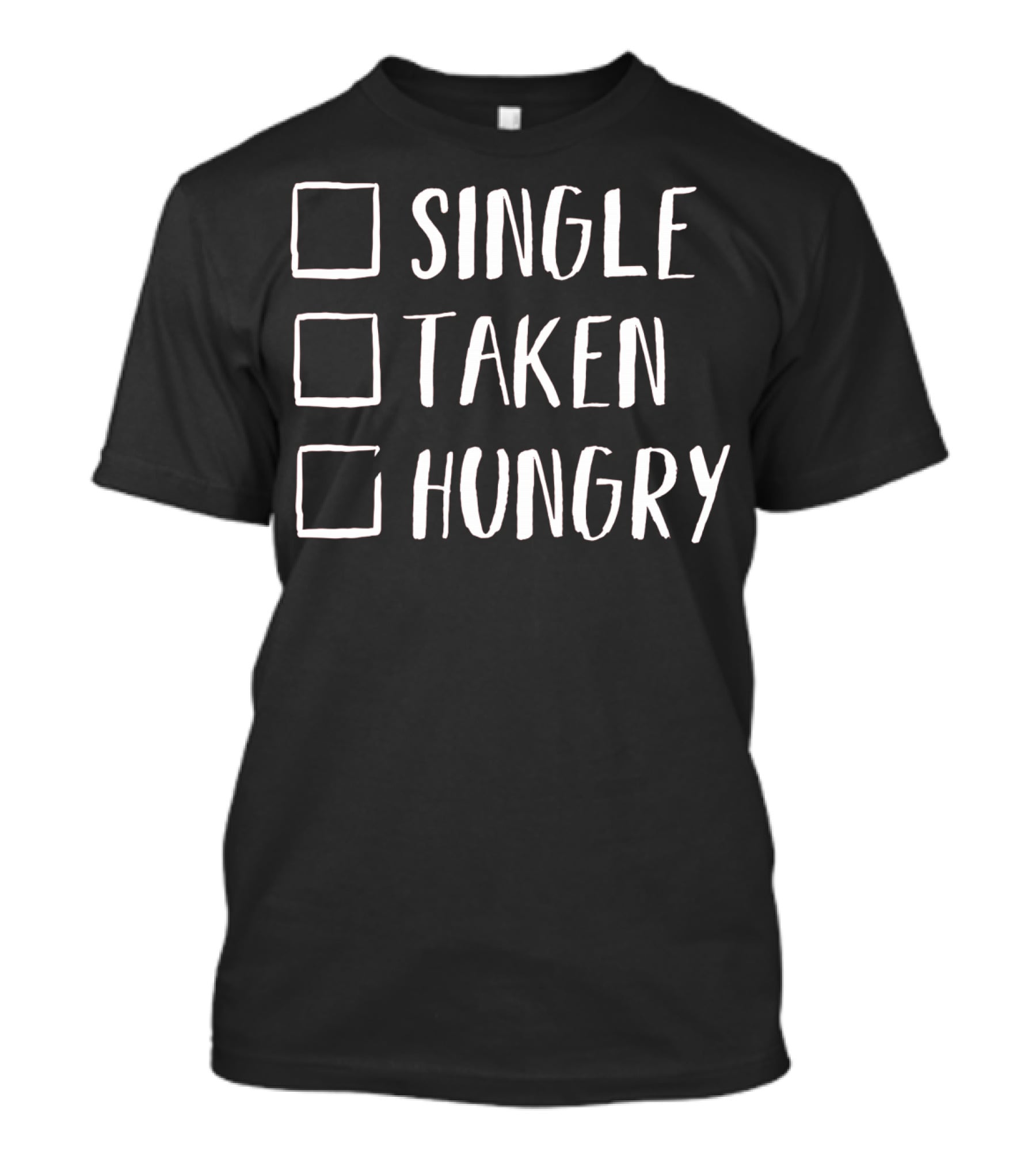 Single Taken Hungry Valentines Day Humor T-Shirt