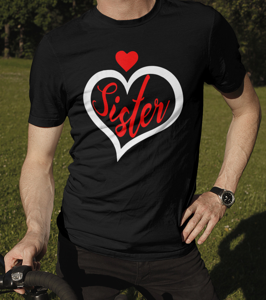 Sister Heart Valentine's Day T-Shirt