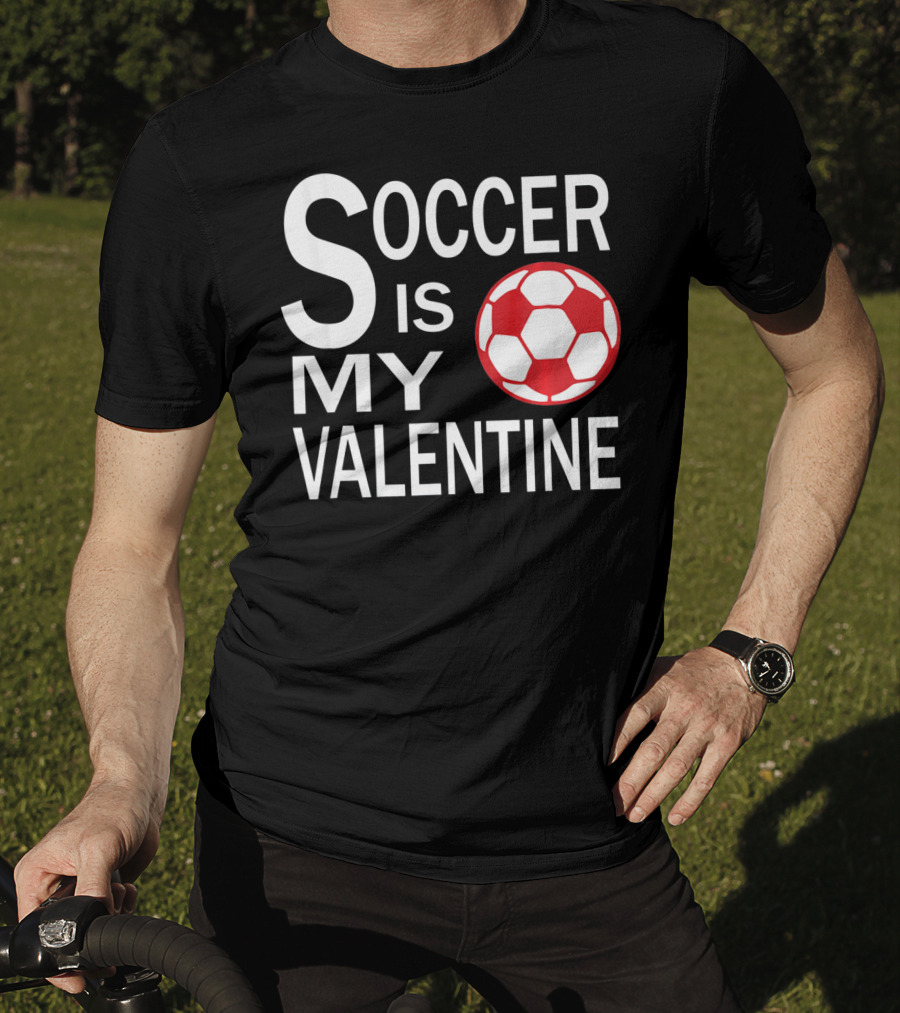 Soccer Is My Valentine Funny Valentine Soccer Ball T-Shirt