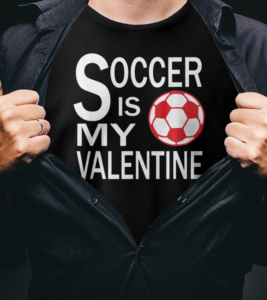 Soccer Is My Valentine Funny Valentine Soccer Ball T-Shirt