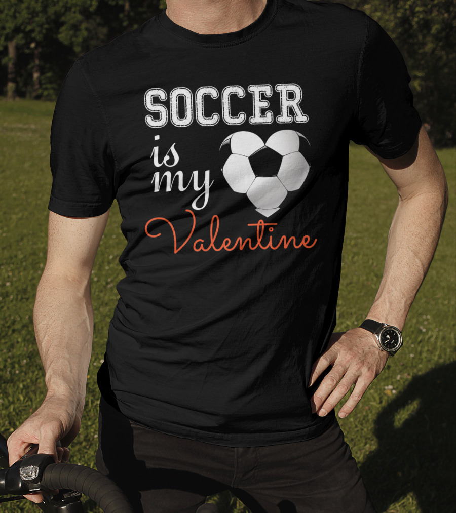 Soccer Is My Valentine With Heart-Shaped Ball T-Shirt