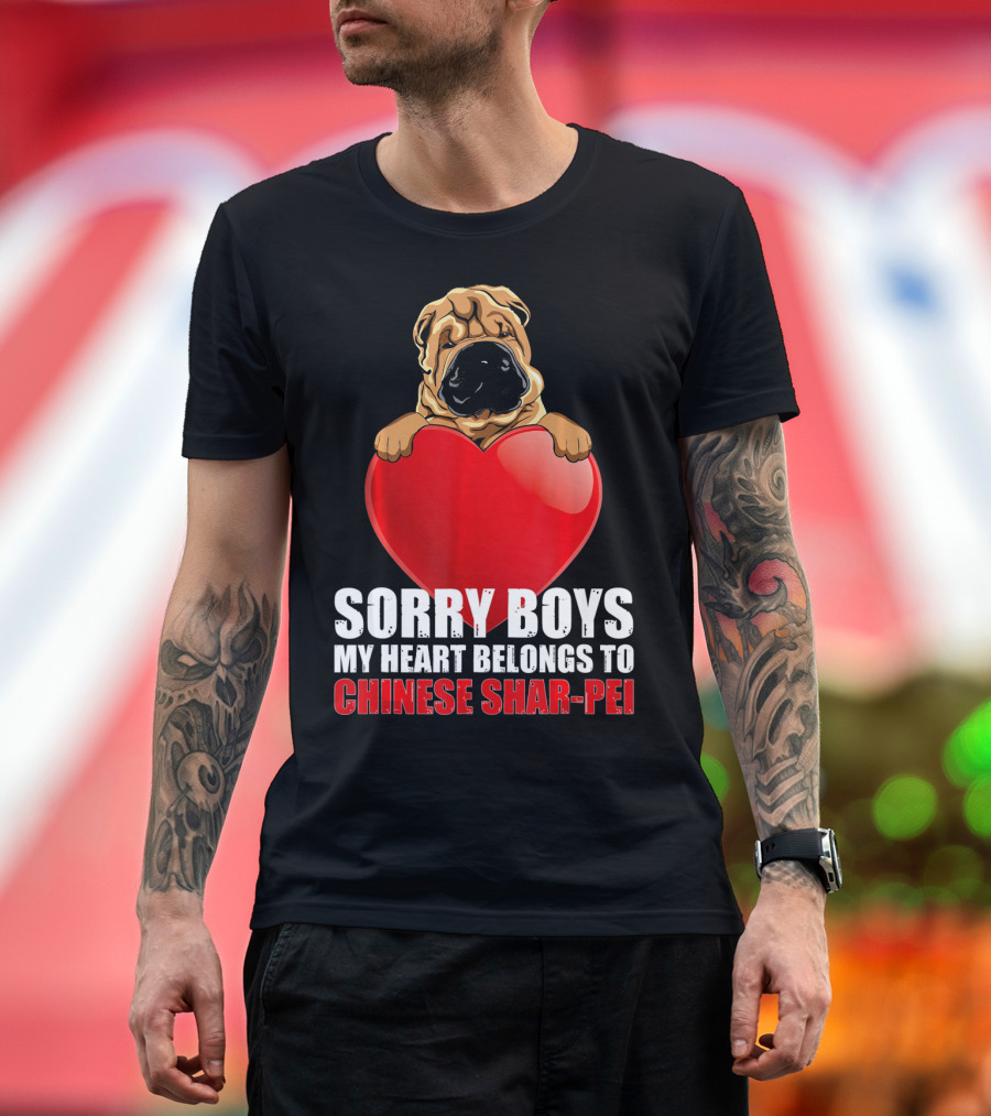 Sorry Boys My Heart Belongs to Chinese Shar-Pei T-Shirt