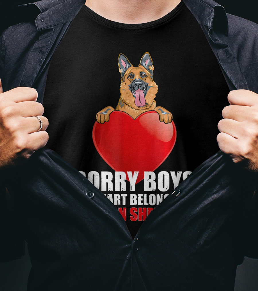 Sorry Boys My Heart Belongs To German Shepherd T-Shirt
