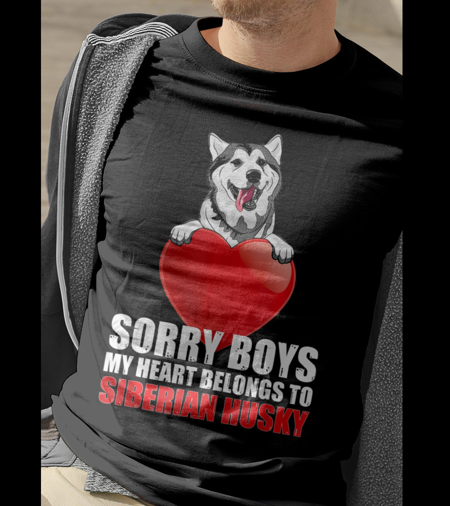 Sorry Boys My Heart Belongs To Siberian Husky T-Shirt