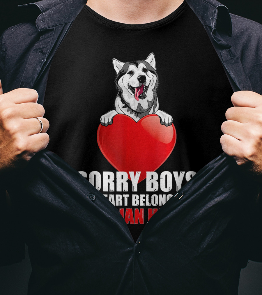 Sorry Boys My Heart Belongs To Siberian Husky T-Shirt
