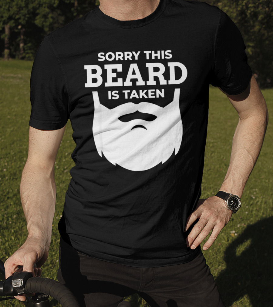 Sorry This Beard Is Taken Valentine's Day Message T-Shirt