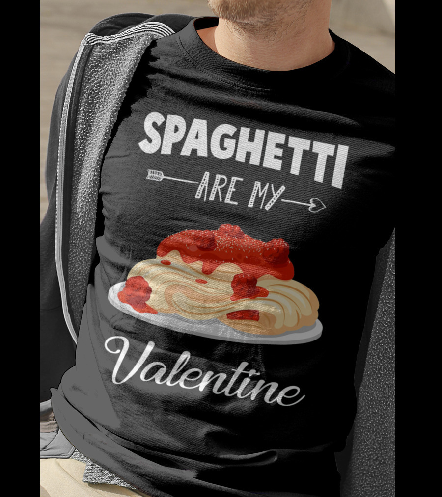 Spaghetti Are My Valentine With Heart Arrow And Pasta Plate T-Shirt