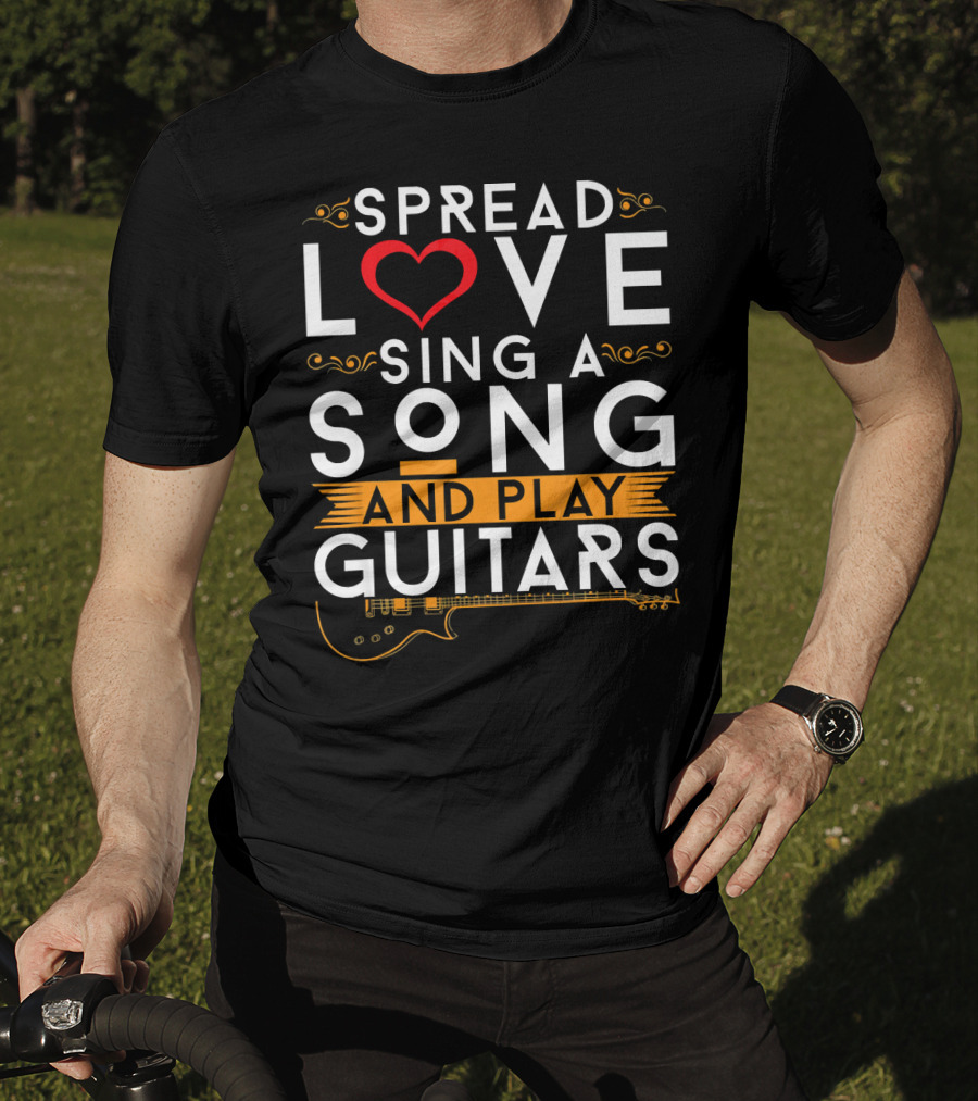 Spread Love Sing A Song And Play Guitars T-Shirt