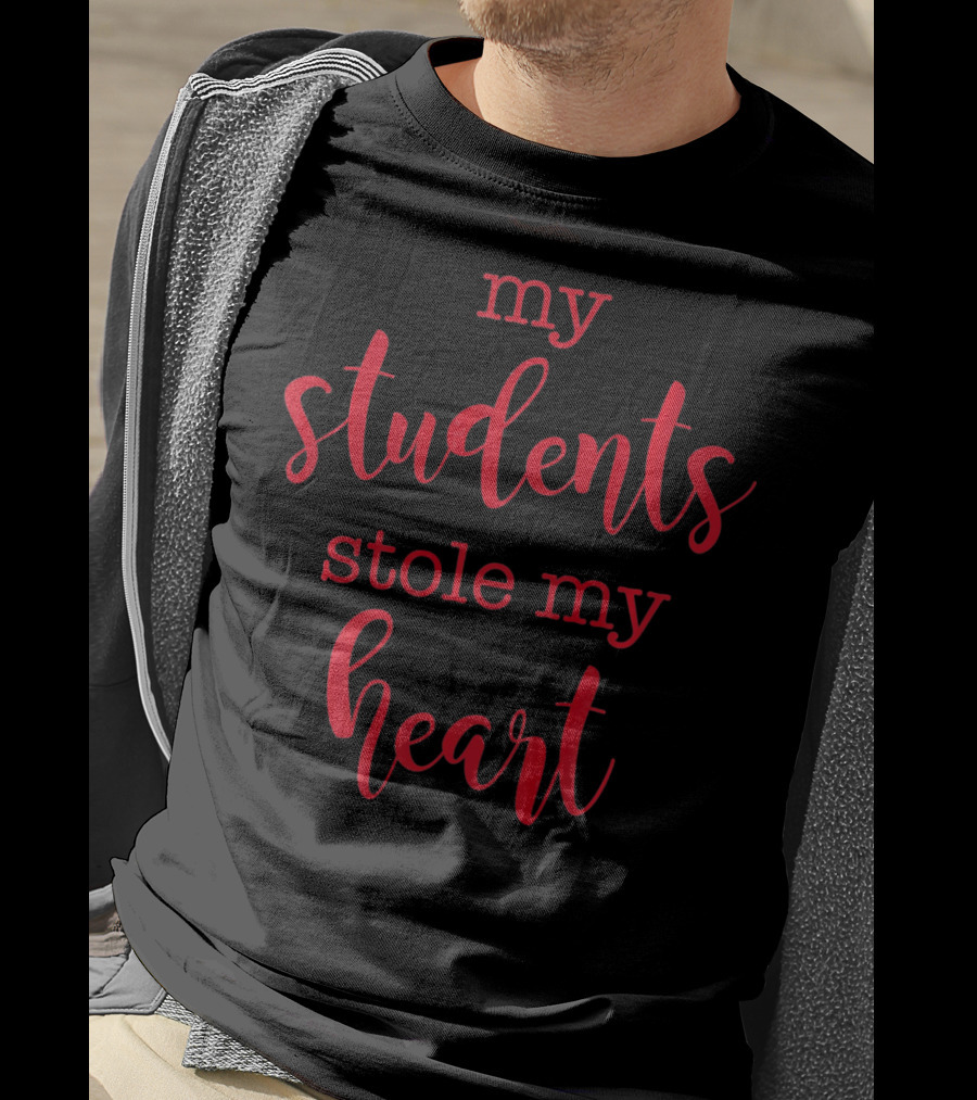 My Students Stole My Heart Valentine T-Shirt