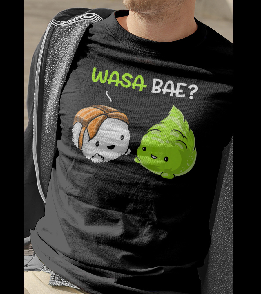 Wasa Bae Sushi Wasabi Cute Japanese Food T-Shirt