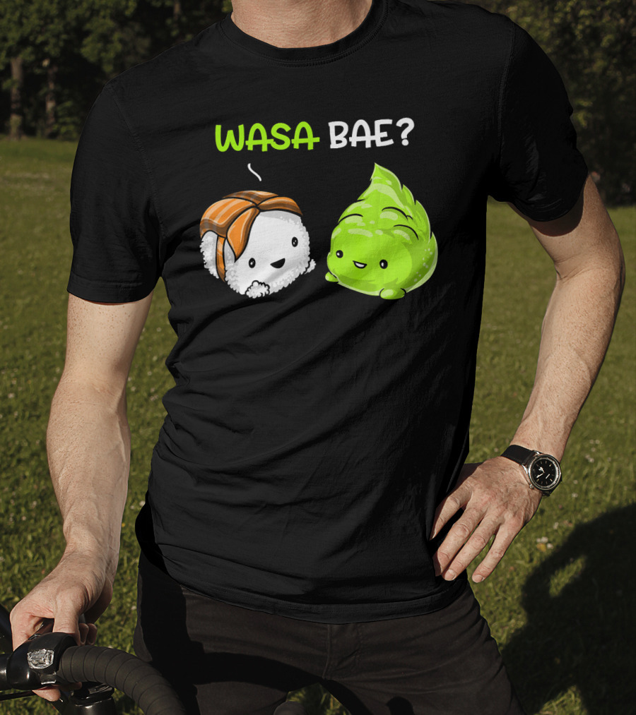 Wasa Bae Sushi Wasabi Cute Japanese Food T-Shirt