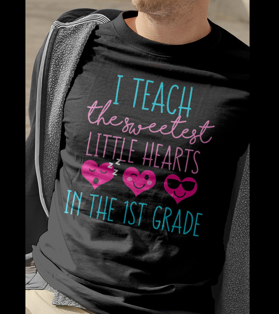 I Teach The Sweetest Little Hearts In The 1st Grade Valentines Day Teacher T-Shirt