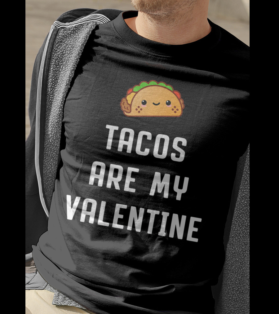 Tacos Are My Valentine Valentine's Day Cute Taco T-Shirt