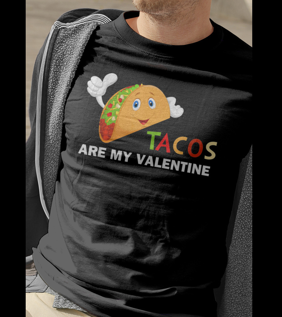 Tacos Are My Valentine Funny Valentines Cute Taco Character T-Shirt
