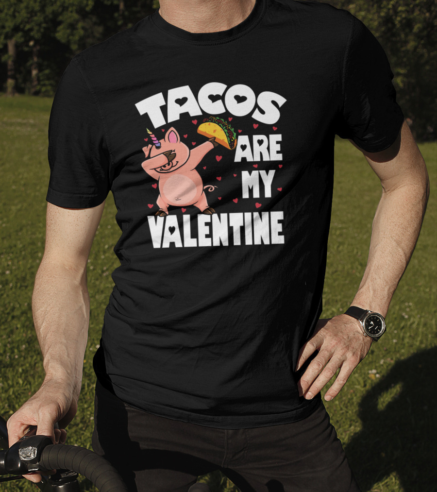 Tacos Are My Valentine Dabbing Pig With Hearts And Taco T-Shirt