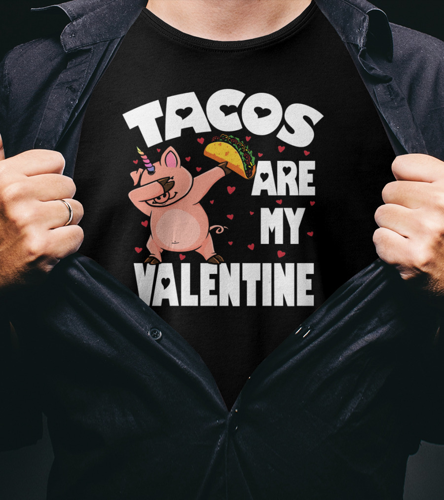 Tacos Are My Valentine Dabbing Pig With Hearts And Taco T-Shirt