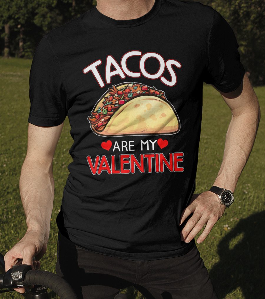 Tacos Are My Valentine Tacos Lover Heart T-Shirt