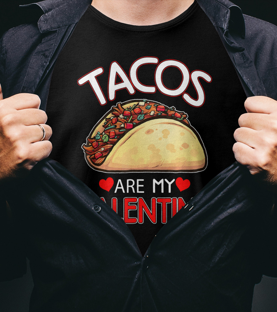 Tacos Are My Valentine Tacos Lover Heart T-Shirt