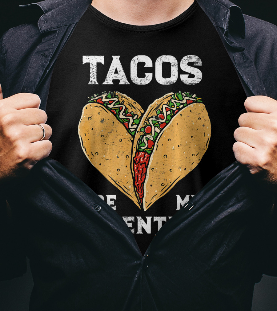 Tacos Are My Valentine Heart-Shaped Taco Lover T-Shirt