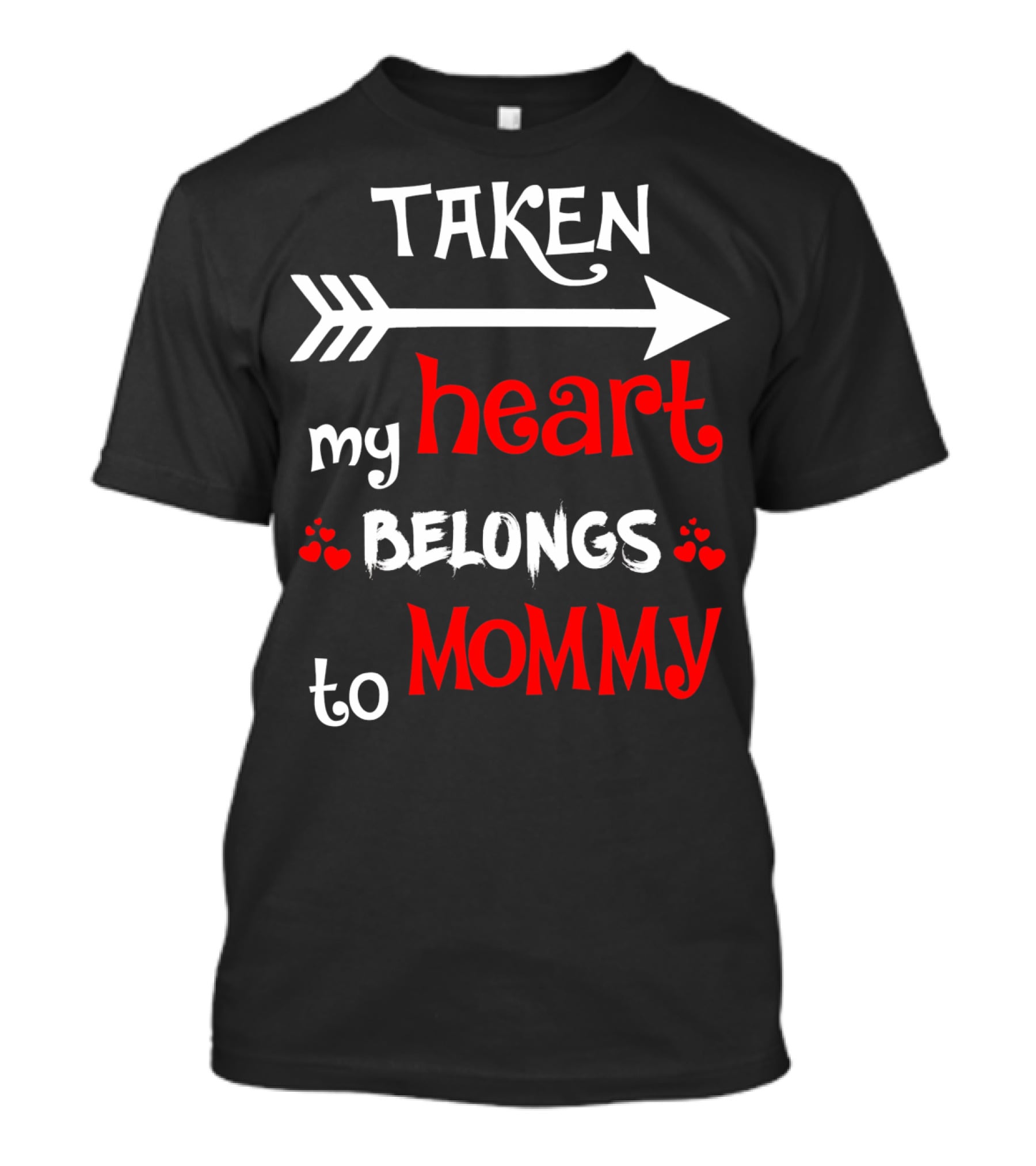 TAKEN My Heart Belongs To Mommy Arrow T-Shirt