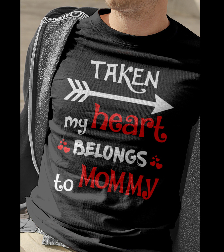 TAKEN My Heart Belongs To Mommy Arrow T-Shirt