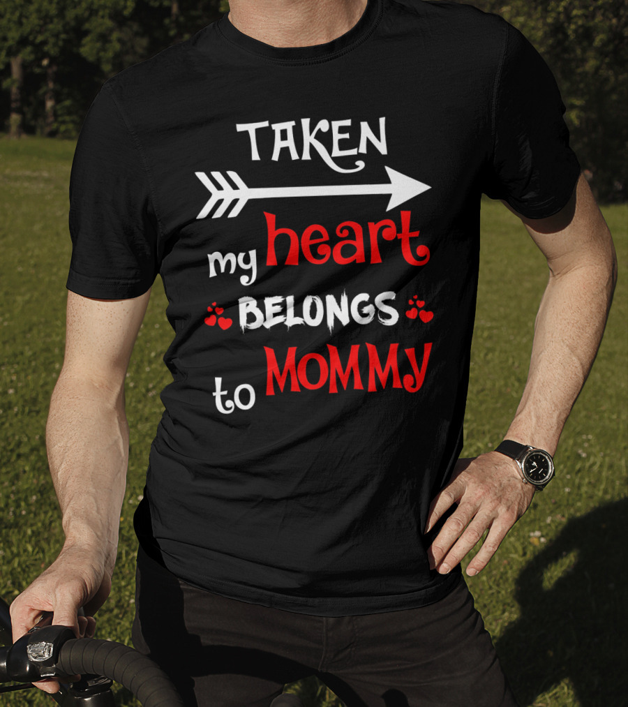 TAKEN My Heart Belongs To Mommy Arrow T-Shirt