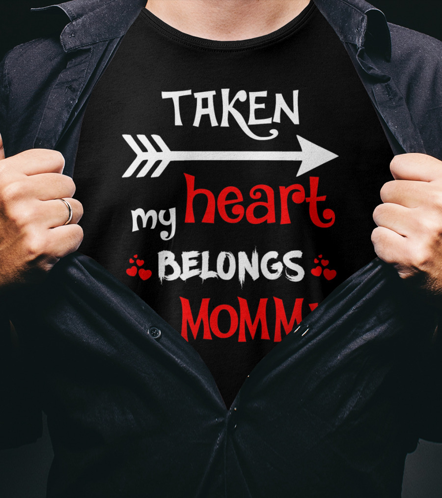 TAKEN My Heart Belongs To Mommy Arrow T-Shirt