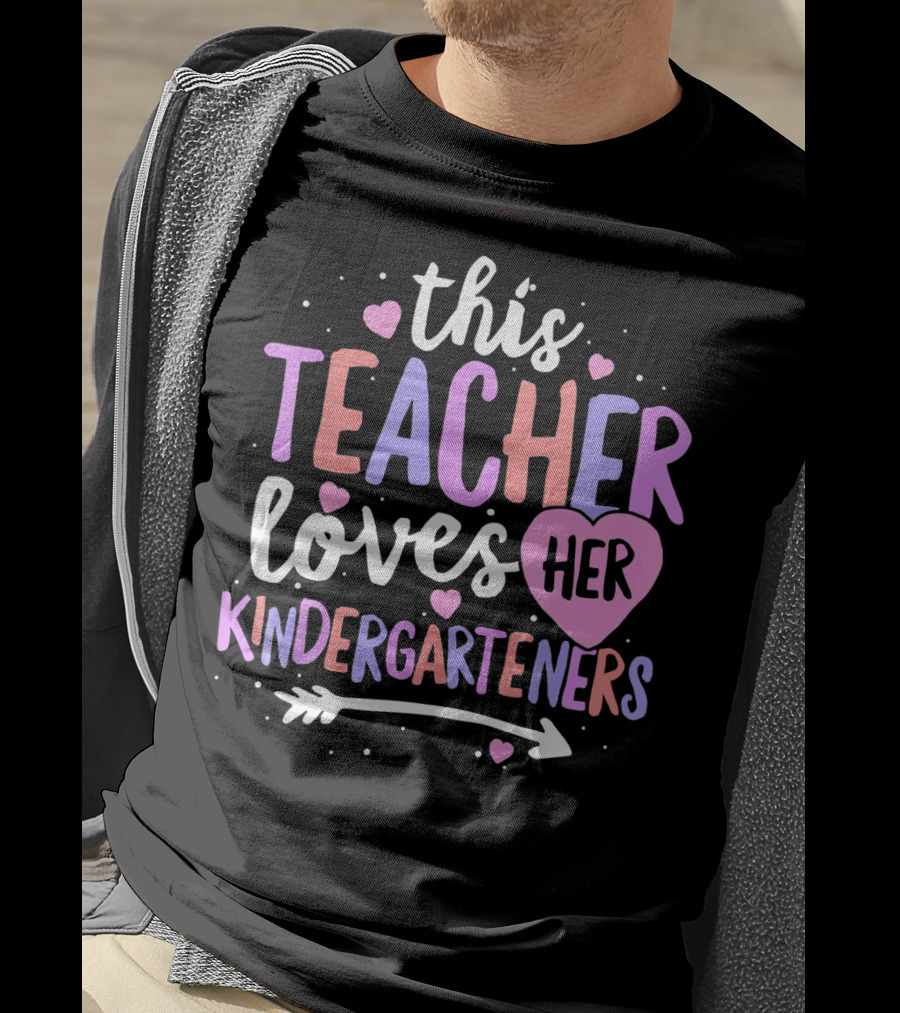 This Teacher Loves Her Kindergarteners T-Shirt