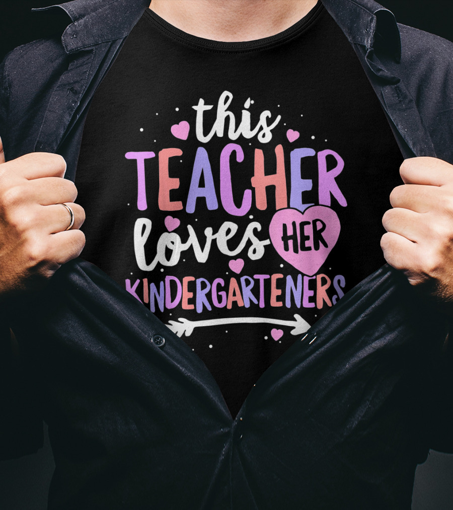 This Teacher Loves Her Kindergarteners T-Shirt