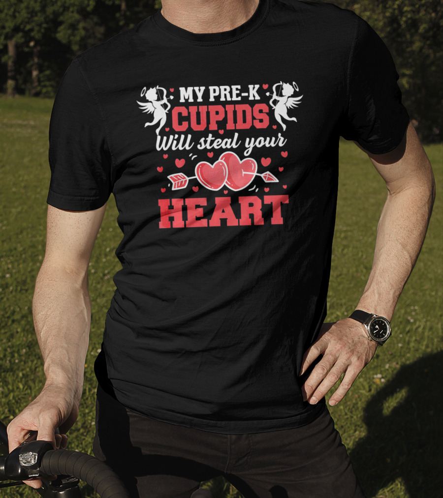 My Pre-K Cupids Will Steal Your Heart Valentines Day T-Shirt