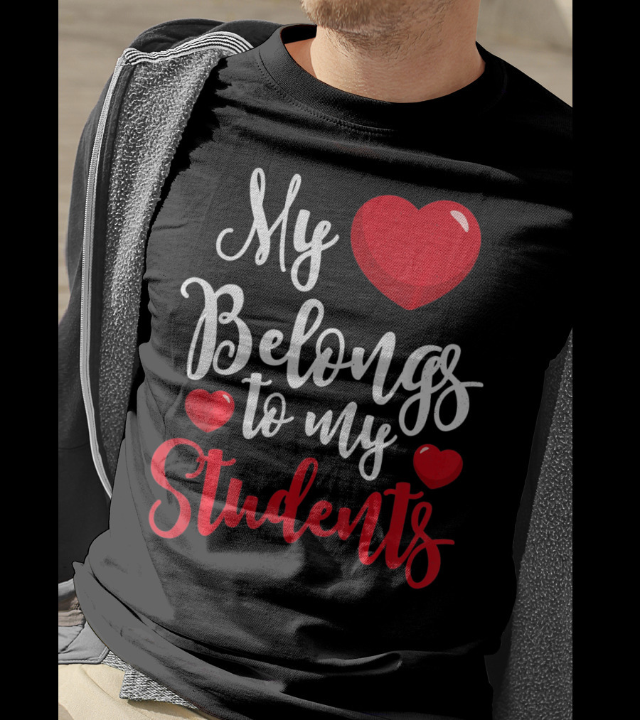 My Heart Belongs To My Students Teacher Valentines Day T-Shirt