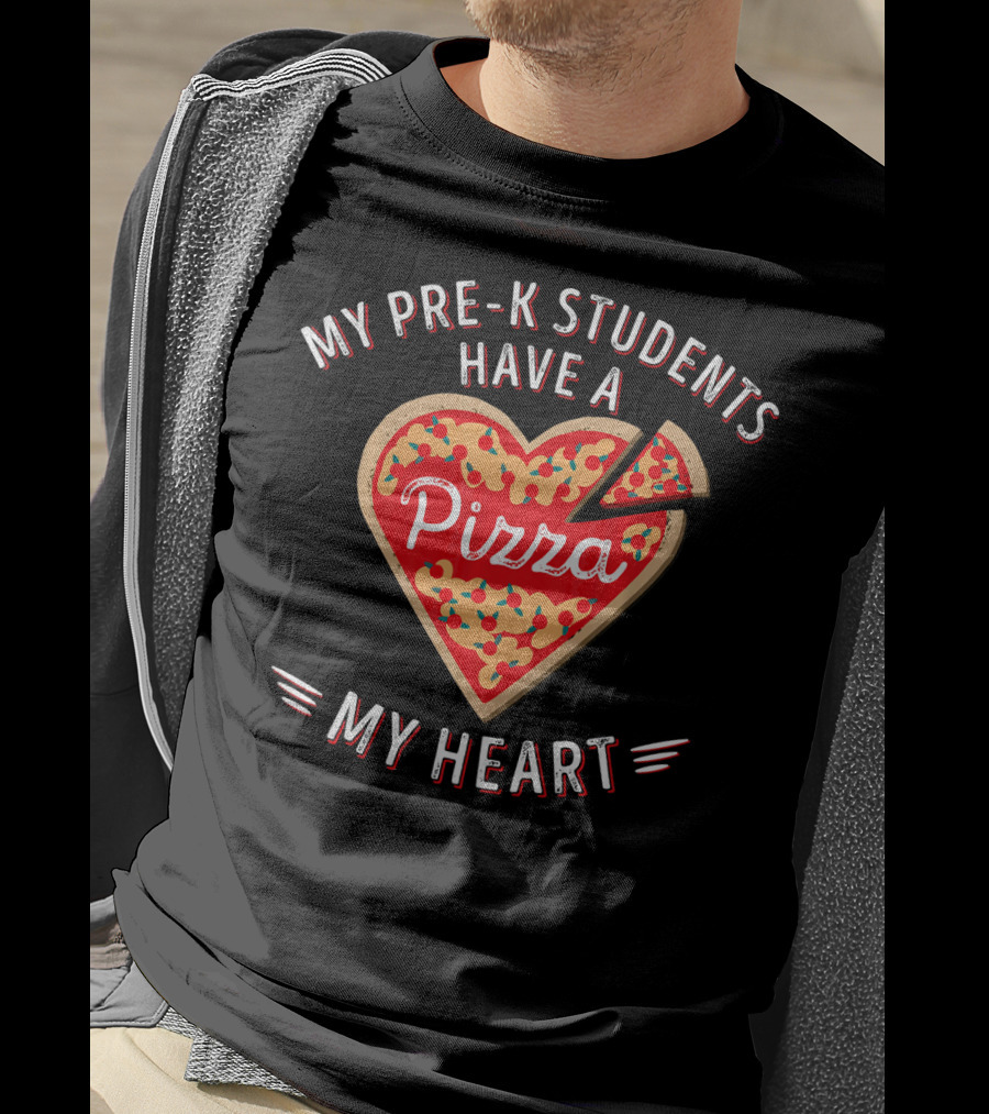 My Pre-K Students Have A Pizza My Heart Teacher Valentine's Day T-Shirt