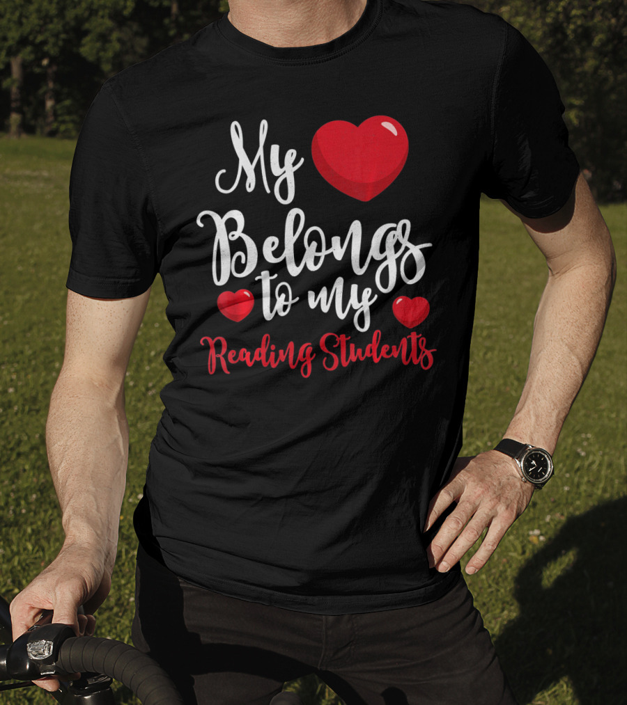 My Heart Belongs To My Reading Students Teacher Valentines Day T-Shirt