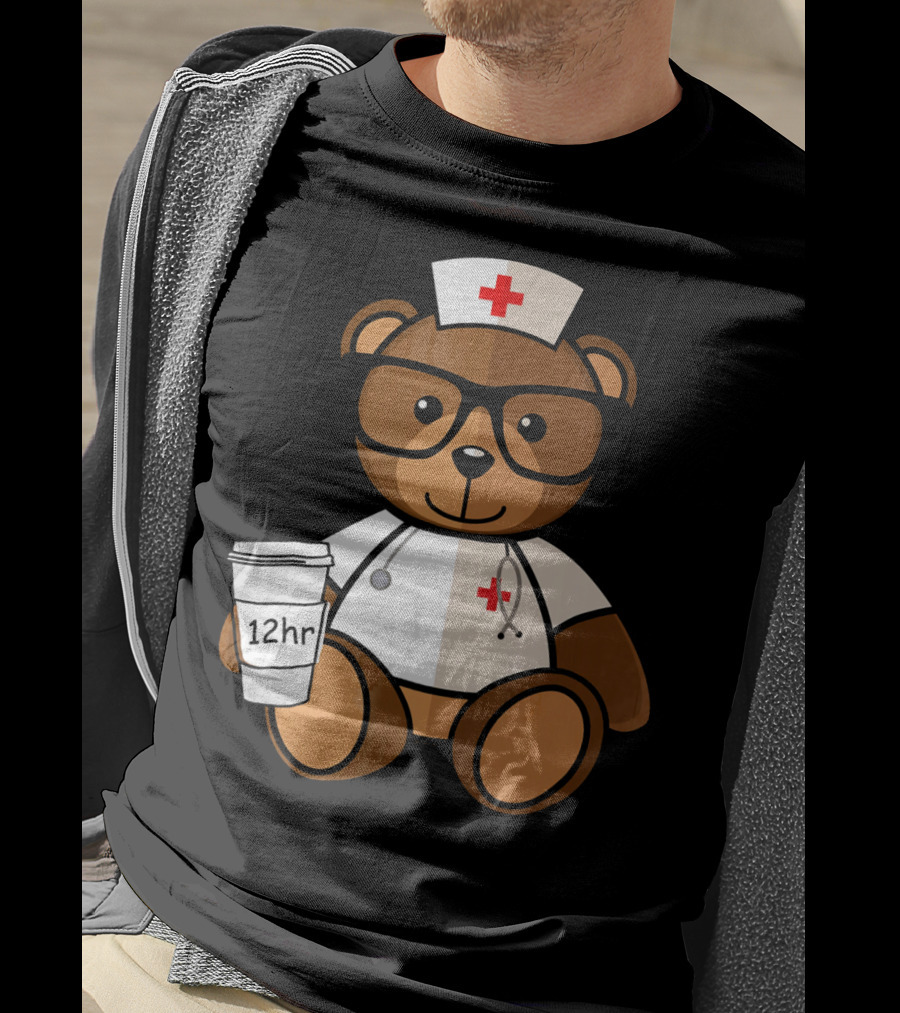 Teddy Bear Nurse With 12hr Coffee Cup And Stethoscope T-Shirt