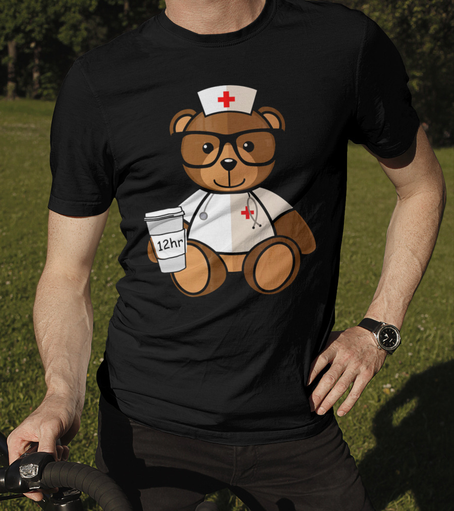 Teddy Bear Nurse With 12hr Coffee Cup And Stethoscope T-Shirt
