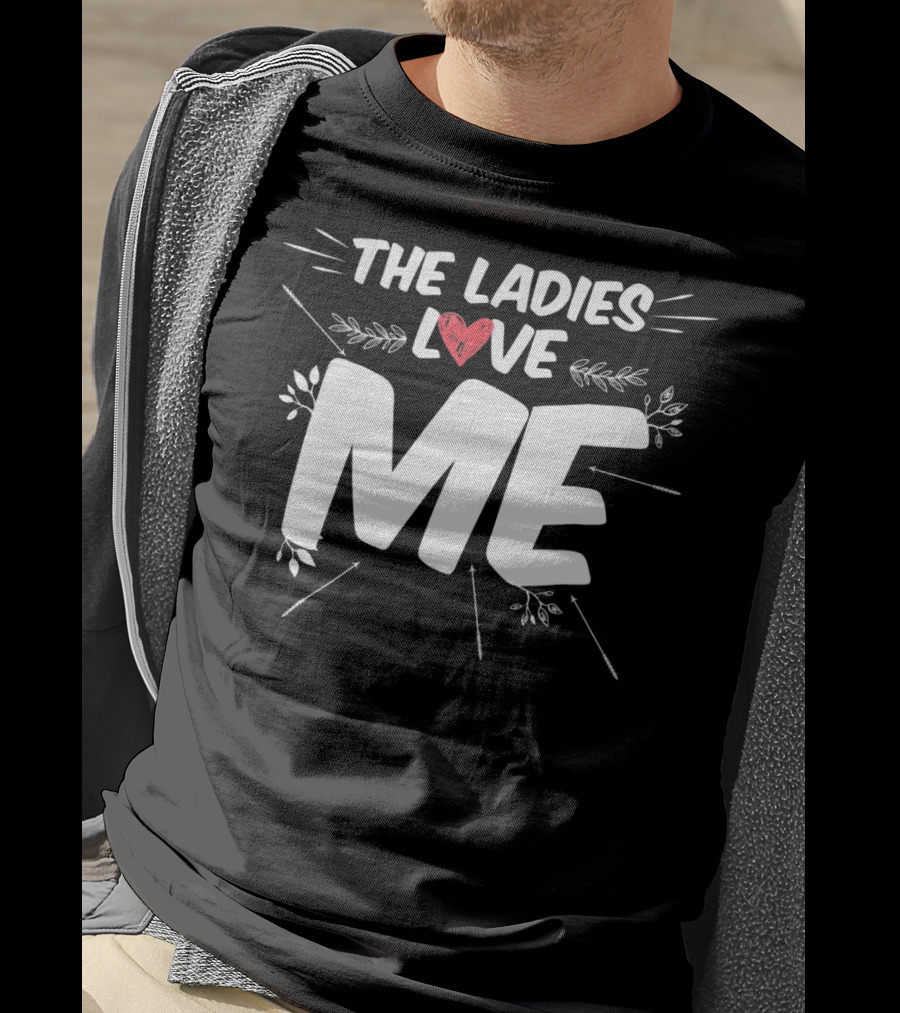 The Ladies Love ME Valentines Day Men Iconic T-Shirt