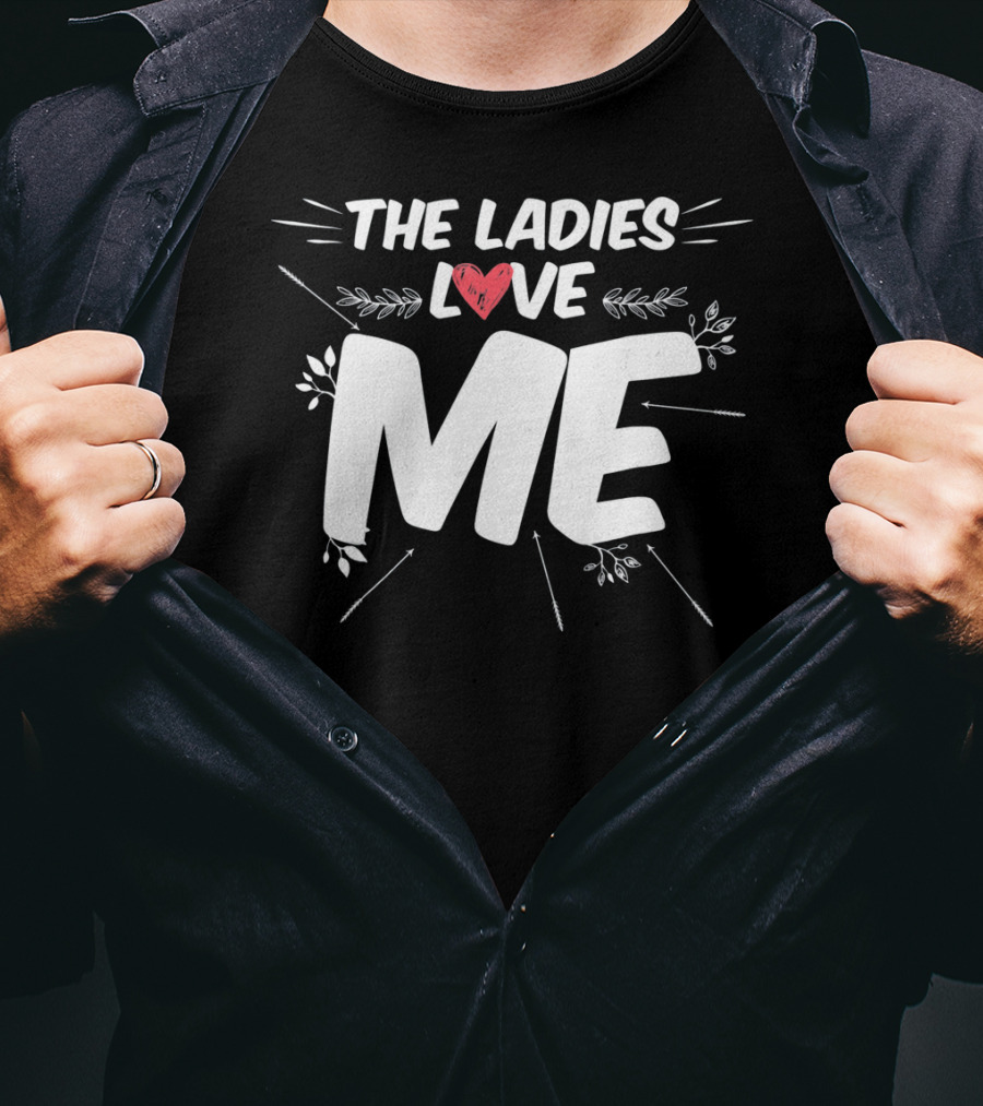 The Ladies Love ME Valentines Day Men Iconic T-Shirt
