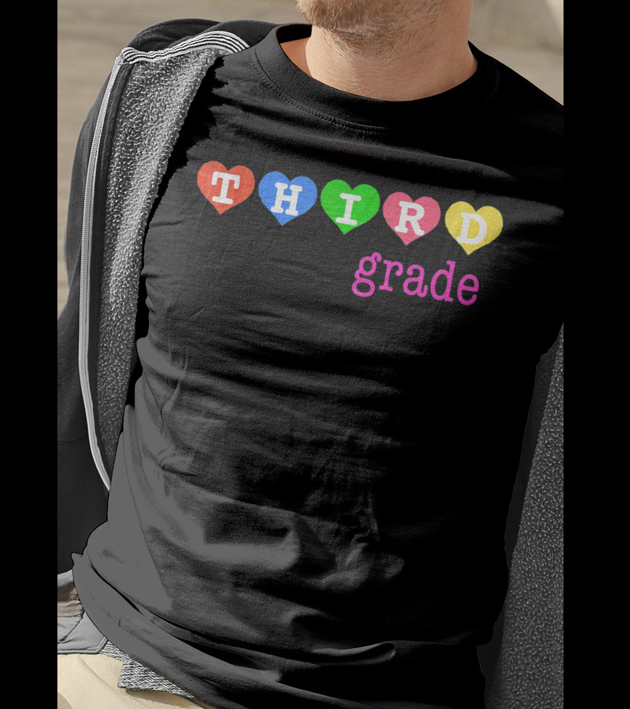 THIRD Grade Teacher Or Student Hearts Colorful T-Shirt