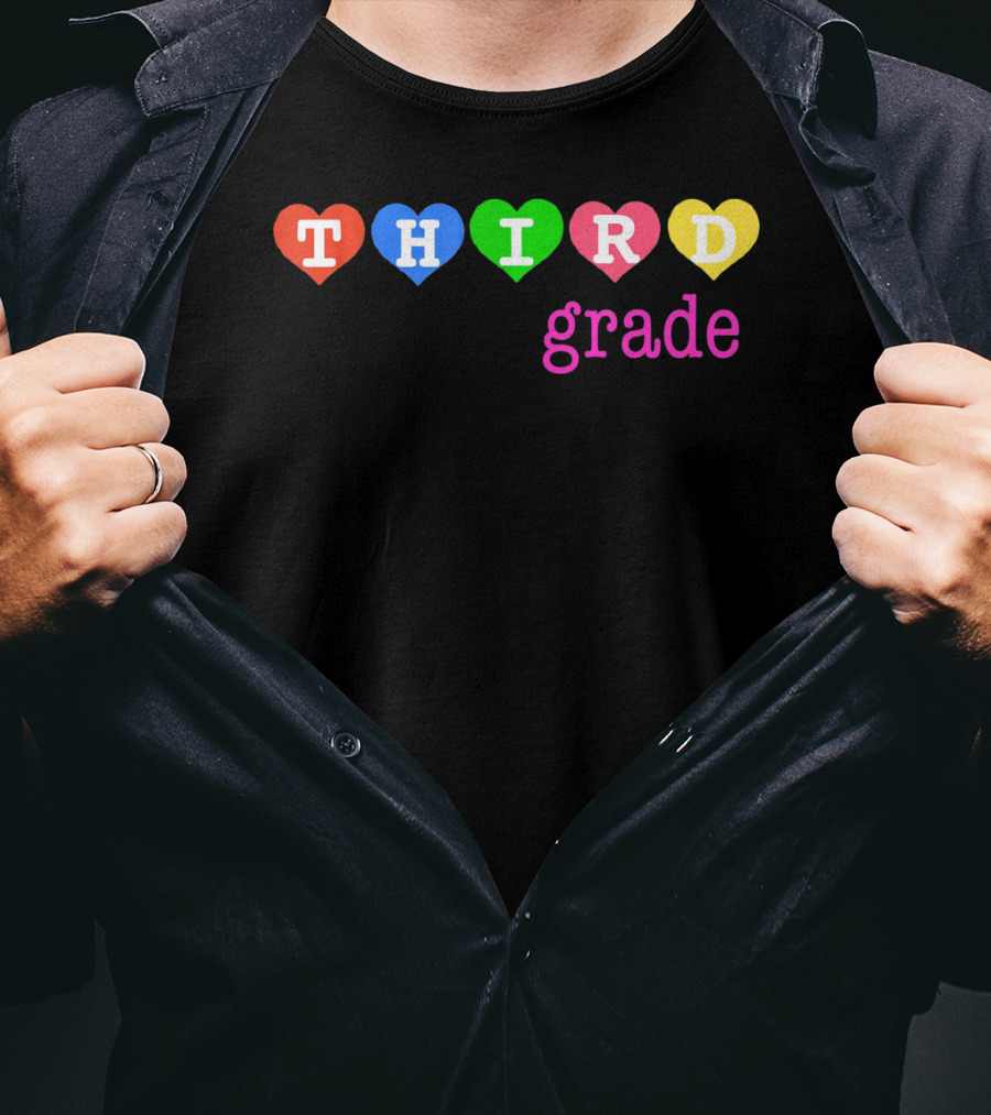 THIRD Grade Teacher Or Student Hearts Colorful T-Shirt