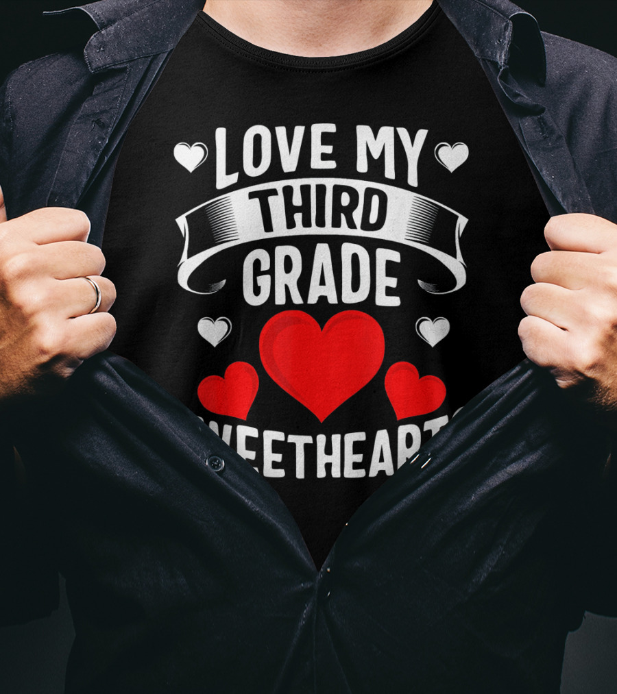 Love My Third Grade Sweethearts Hearts Valentine's Day T-Shirt