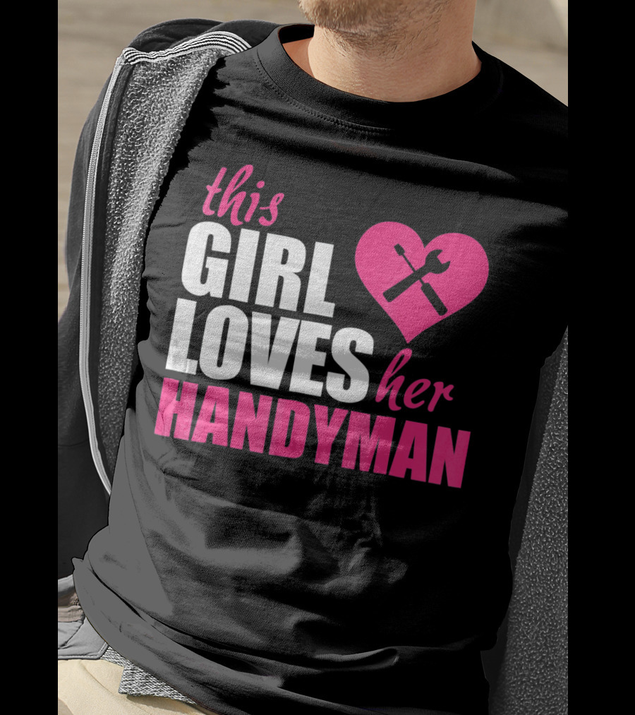 This Girl Loves Her Handyman With Pink Heart And Tools T-Shirt