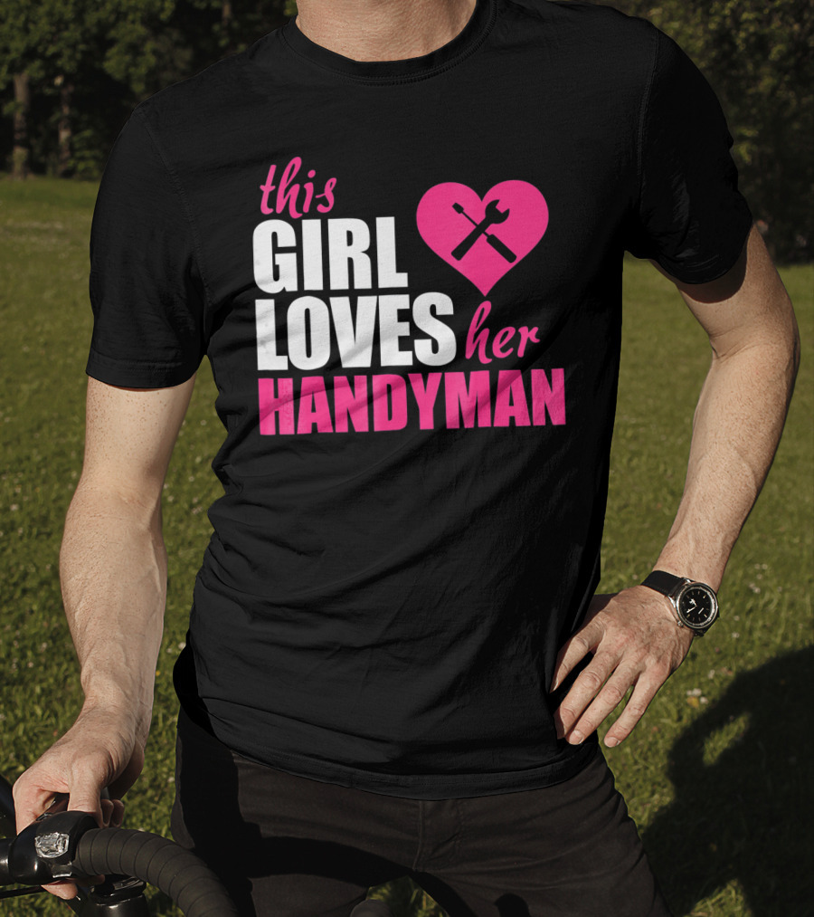 This Girl Loves Her Handyman With Pink Heart And Tools T-Shirt