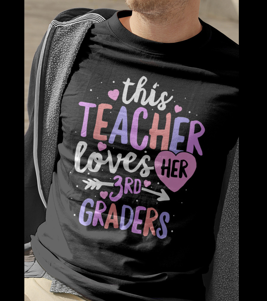 This Teacher Loves Her 3rd Graders With Heart And Arrow T-Shirt
