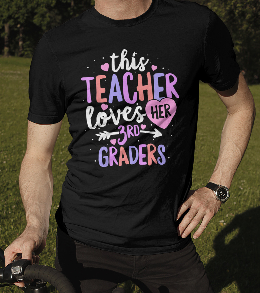 This Teacher Loves Her 3rd Graders With Heart And Arrow T-Shirt