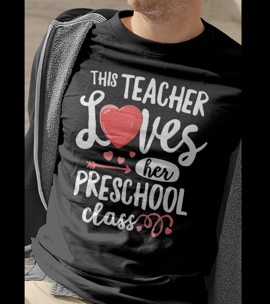 This Teacher Loves Her Preschool Class With Heart And Arrow Elements T-Shirt