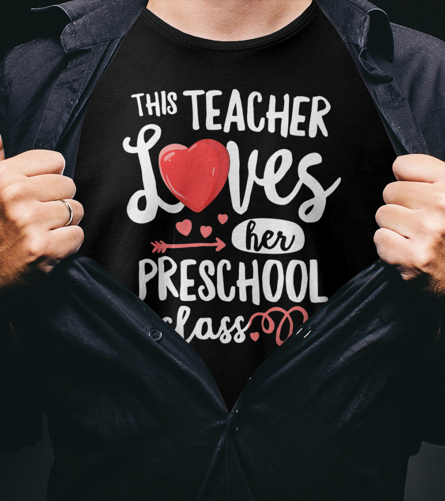 This Teacher Loves Her Preschool Class With Heart And Arrow Elements T-Shirt