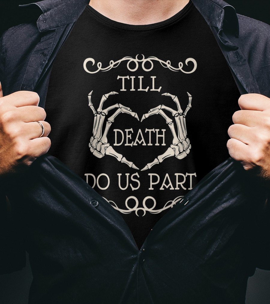 Till Death Do Us Part Skeleton Hands Valentines T-Shirt
