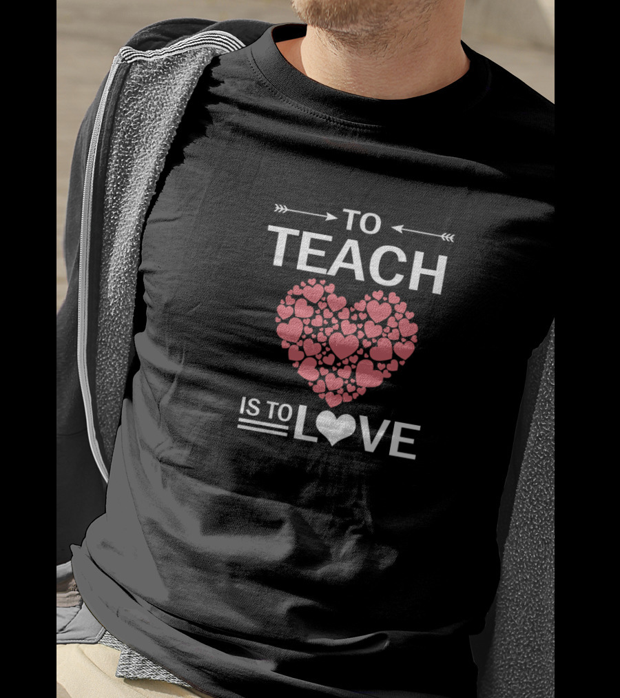 To Teach Is To Love Heart Pattern Teachers Vale T-Shirt