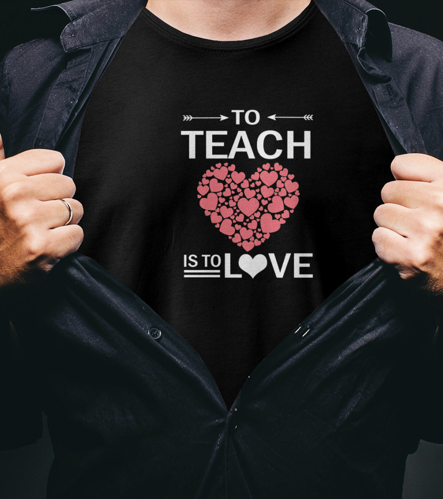 To Teach Is To Love Heart Pattern Teachers Vale T-Shirt