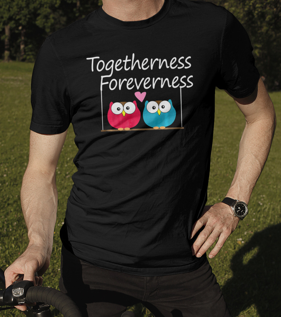 Togetherness Foreverness Valentine's Owls With Heart T-Shirt